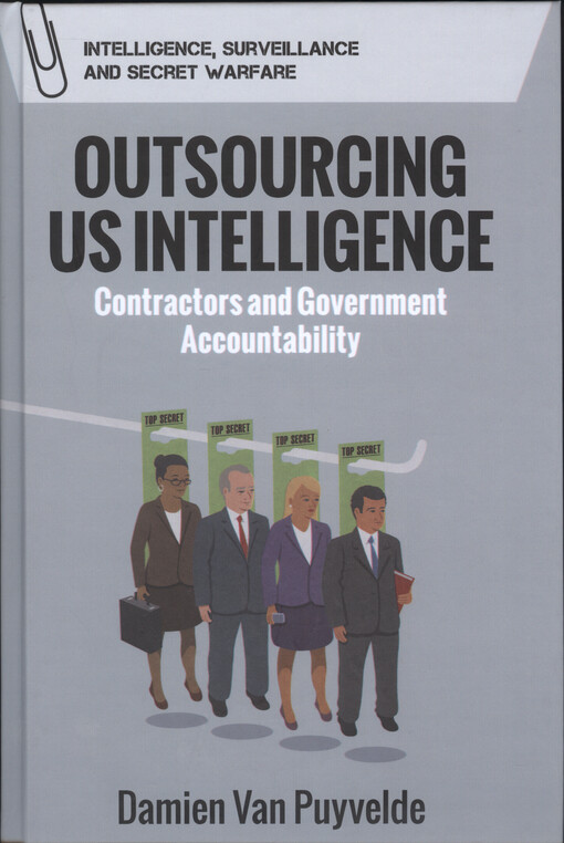Outsourcing US intelligence : contractors adn government accountability