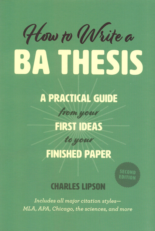 How to write a BA thesis : a practical guide from your first ideas to your finished paper