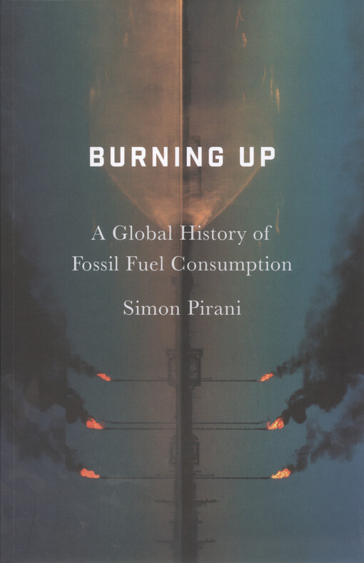 Burning up : a global history of fossil fuel consumption