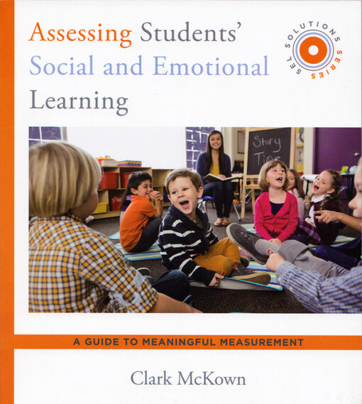 Assessing students' social and emotional learning : a guide to meaningful measurement