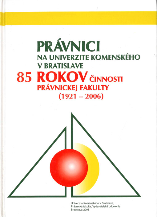 Právnici na Univerzite Komenského v Bratislave : 85 rokov činnosti Právnickej fakulty (1921-2006)