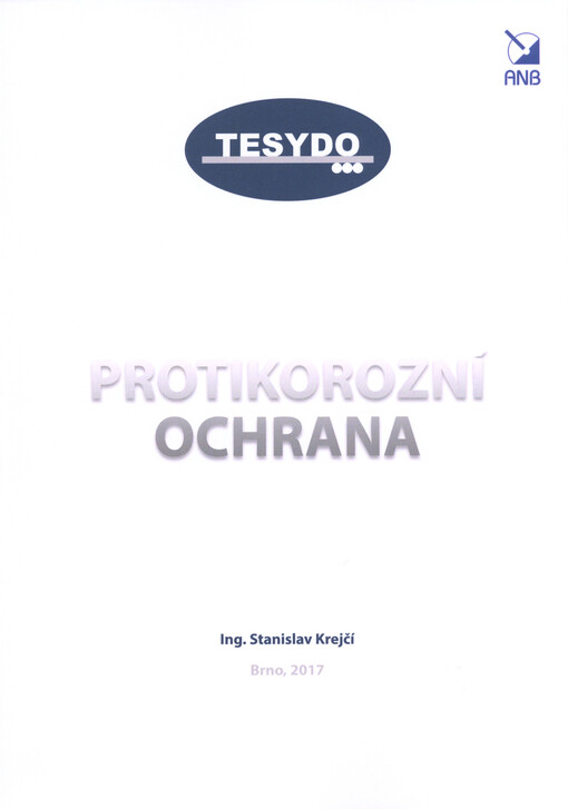 Protikorozní ochrana kovových konstrukcí a strojírenských zařízení organickými povlaky, anorganickými nekovovými povlaky a kovovými povlaky