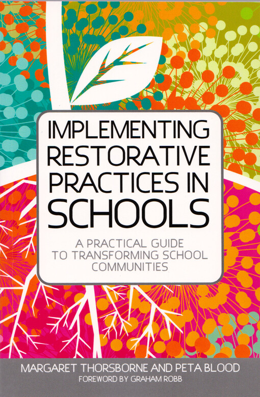 Implementing restorative practices in schools : a practical guide to transforming school communities