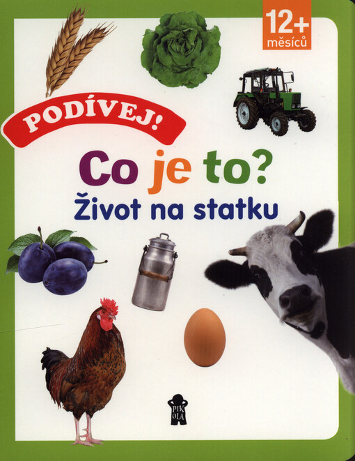 Podívej! Co je to? Život na statku
