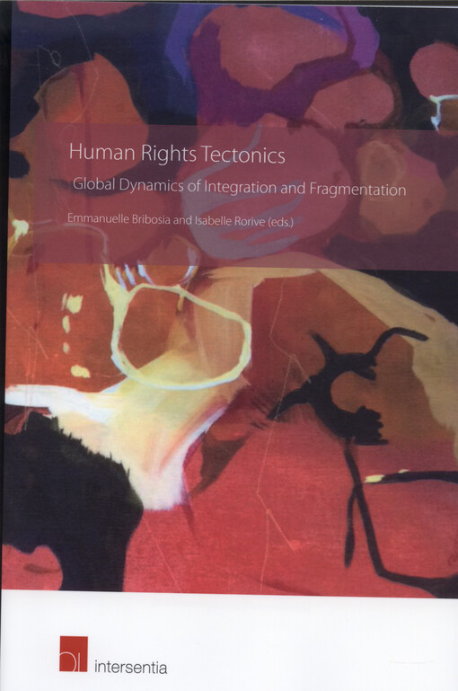 Human rights tectonics : global dynamics of integration and fragmentation