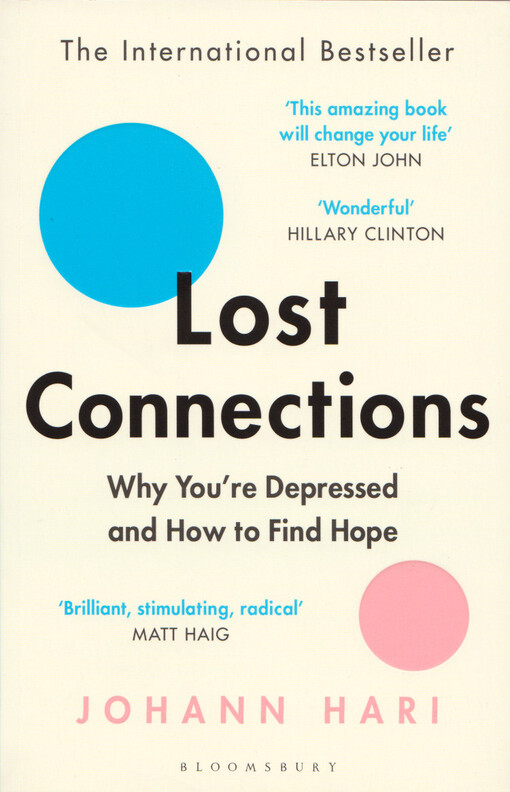 Lost connections : why you're depressed and how to find hope