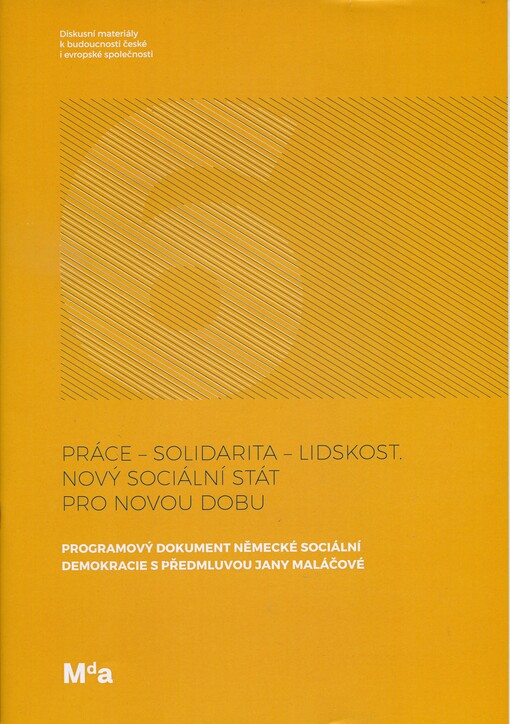 Práce - solidarita - lidskost. Nový sociální stát pro novou dobu