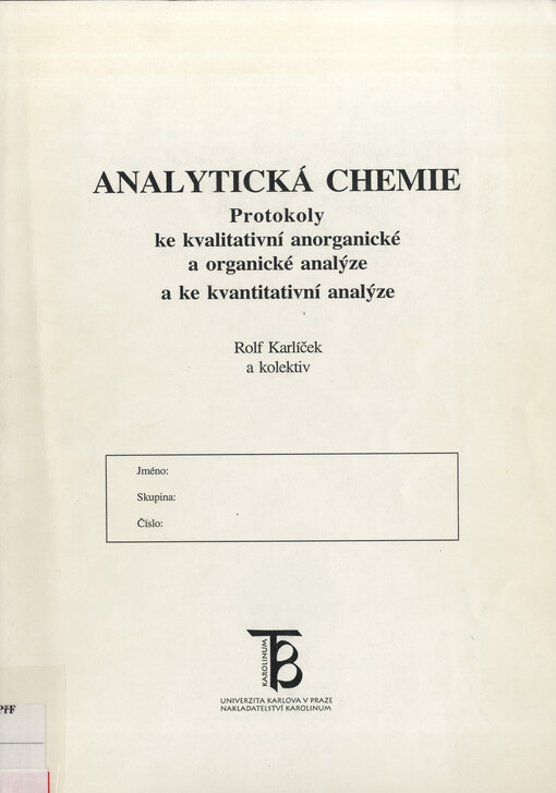 Analytická chemie : protokoly ke kvalitativní anorganické a organické analýze a ke kvantitativní analýze
