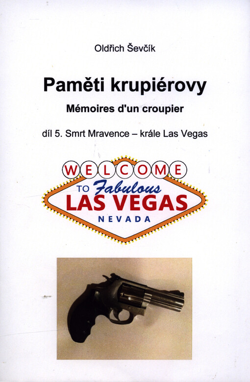 Paměti krupiérovy = Mémoires d'un croupier. Díl pátý, Smrt mravence - krále Las Vegas
