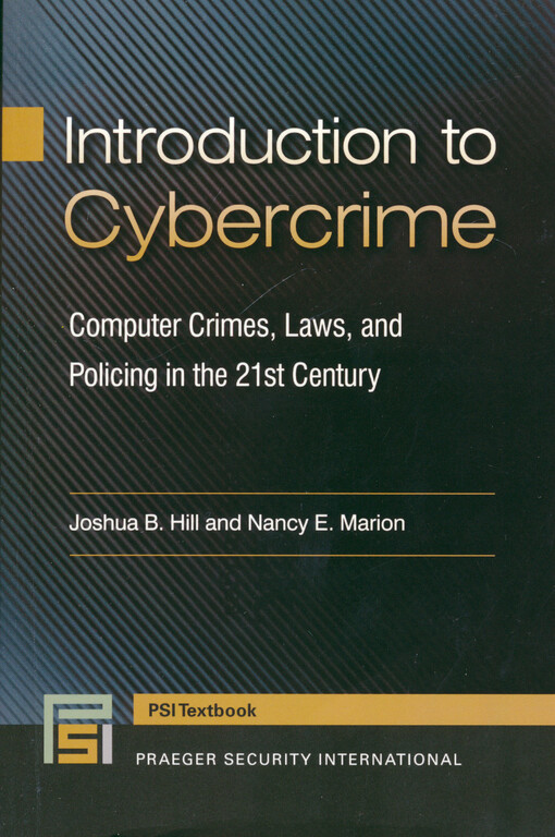 Introduction to cybercrime : computer crimes, law, and policing in the 21st century