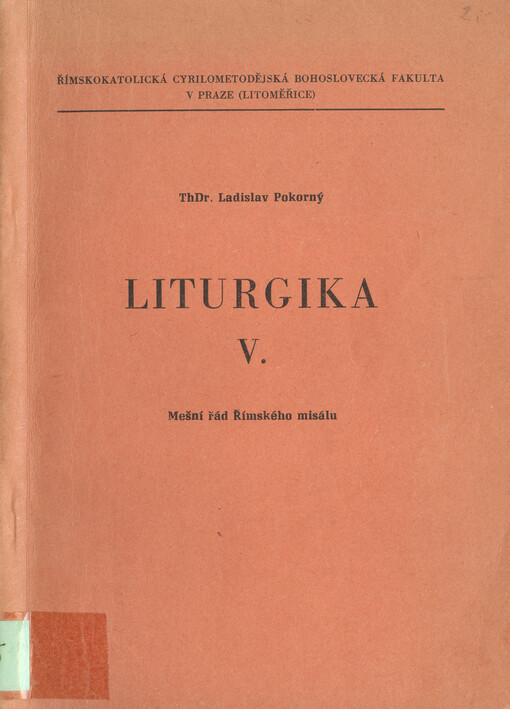 Liturgika.5. [díl],Mešní řád Římského misálu