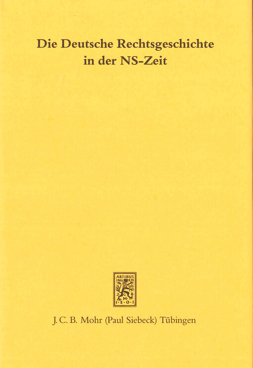 Die Deutsche Rechtsgeschichte in der NS-Zeit : ihre Vorgeschichte und ihre Nachwirkungen