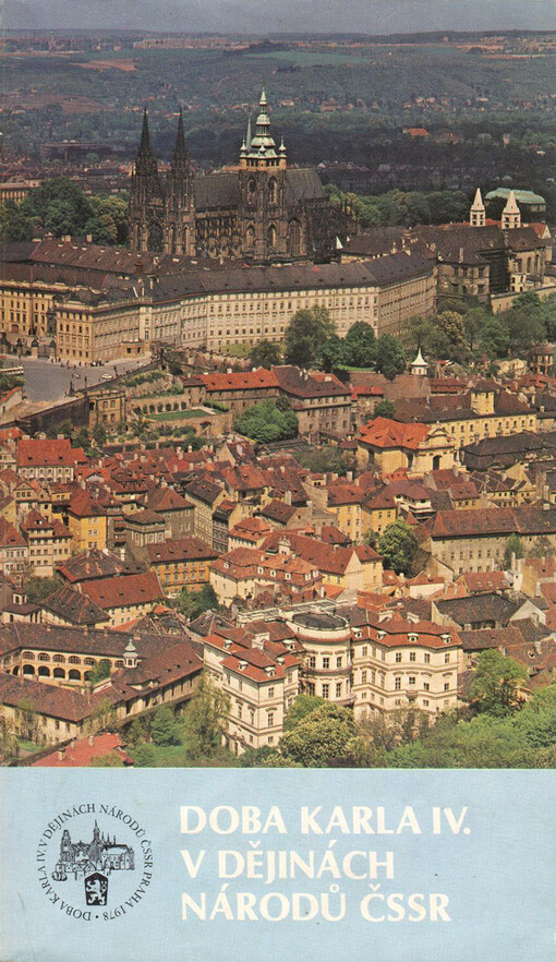 Doba Karla IV. v dějinách národů ČSSR :[průvodce výstavou]