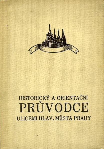 Stehlíkův historický a orientační průvodce ulicemi hlavního města Prahy