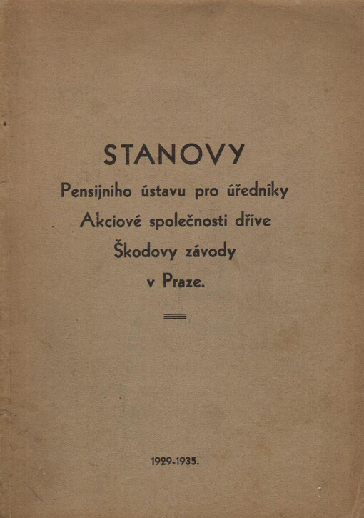 Stanovy Pensijního ústavu pro úředníky Akciové společnosti, dříve Škodovy závody v Praze: 1929-1935
