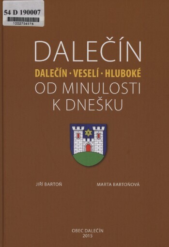 Dalečín: Dalečín - Hluboké - Veselí : od minulosti k dnešku