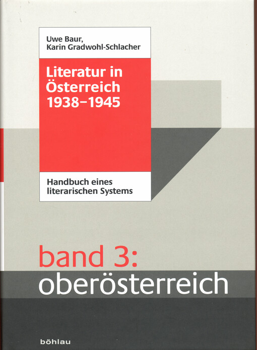 Literatur in Österreich 1938-1945 : Handbuch eines literarischen Systems. Band 3, Oberösterreich