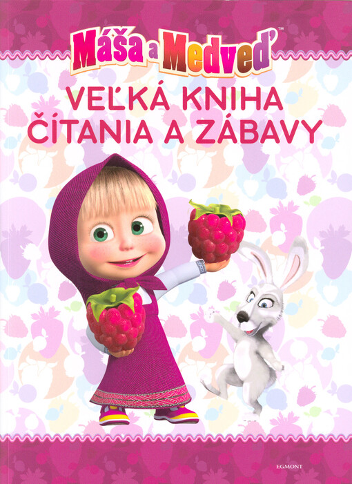 Máša a medveď : veľká kniha čítania a zábavy
