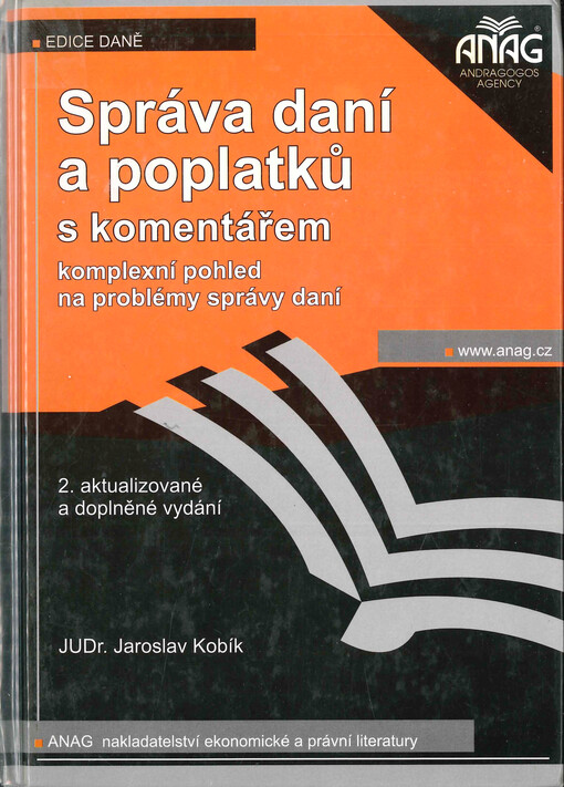 Správa daní a poplatků s komentářem :komplexní pohled na problémy správy daní