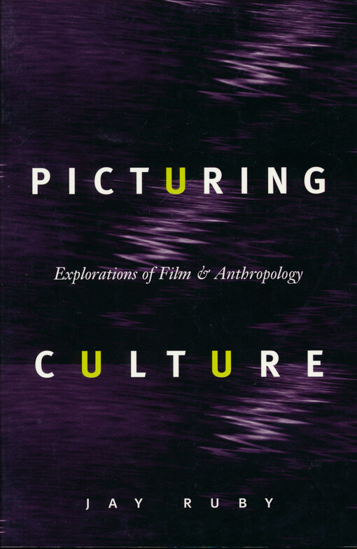 Picturing culture :explorations of film & anthropology