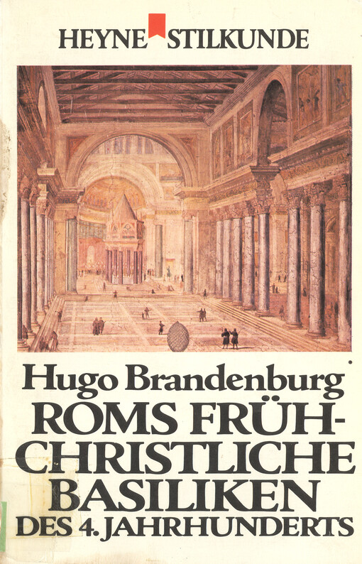 Roms frühchristliche Basiliken des 4. Jahrhunderts