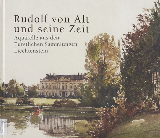 Rudolf von Alt und seine Zeit