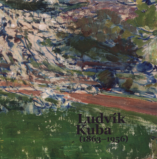 Ludvík Kuba (1863-1956) : Galerie moderního umění v Roudnici nad Labem (25.7.-27.10.2019)
