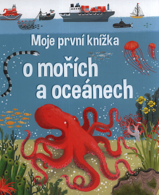 Moje první knížka o mořích a oceánech