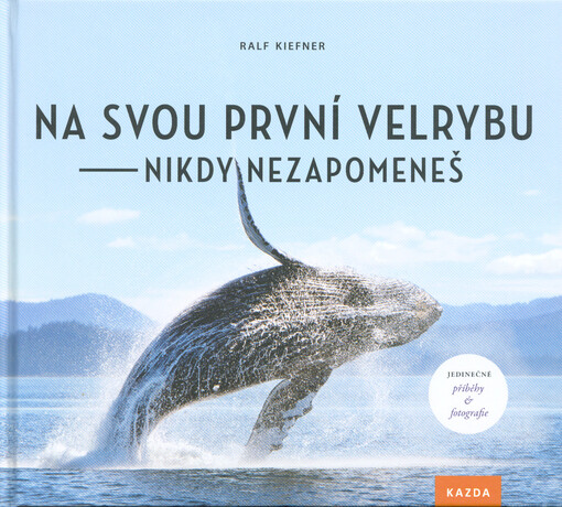 Na svou první velrybu nikdy nezapomeneš