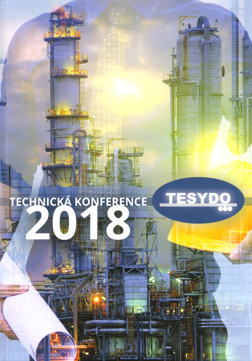 Technické požadavky na konstrukce, výrobky, technická i technologická zařízení a stavby : technická konference 2018 : 20. a 21. března 2018
