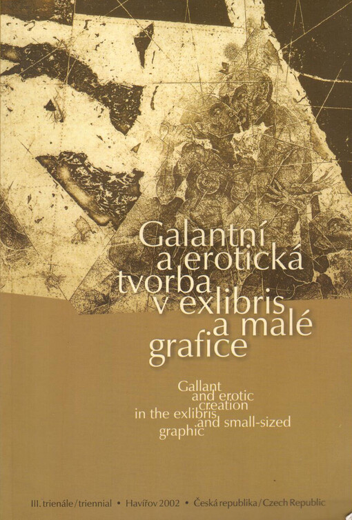 Galantní a erotická tvorba v exlibris a malé grafice :III. trienále Havířov 2002, Česká republika = Galant and erotic creation in the exlibris and small-sized graphic : III. triennial Havířov 2002, Czech Republic