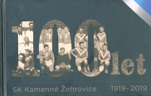 100 let SK Kamenné Žehrovice 1919-2019