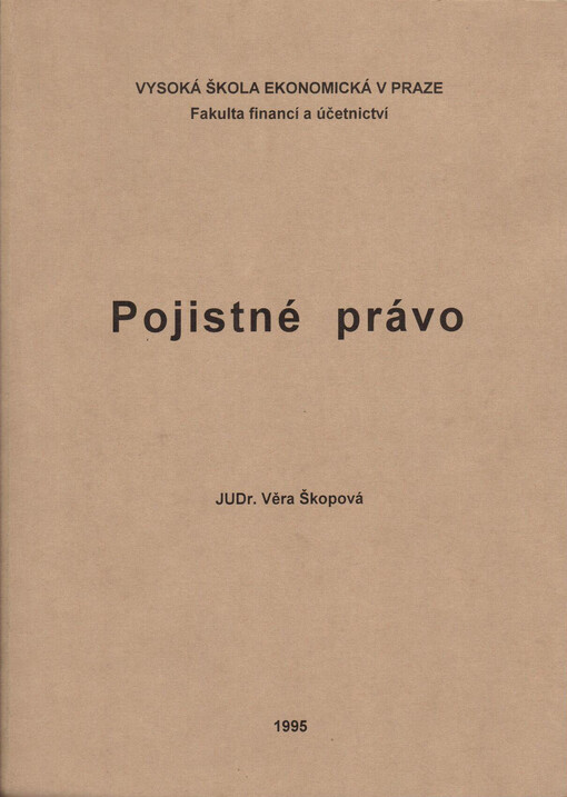Pojistné právo: Určeno pro stud. Fak. financí a účetnictví VŠE