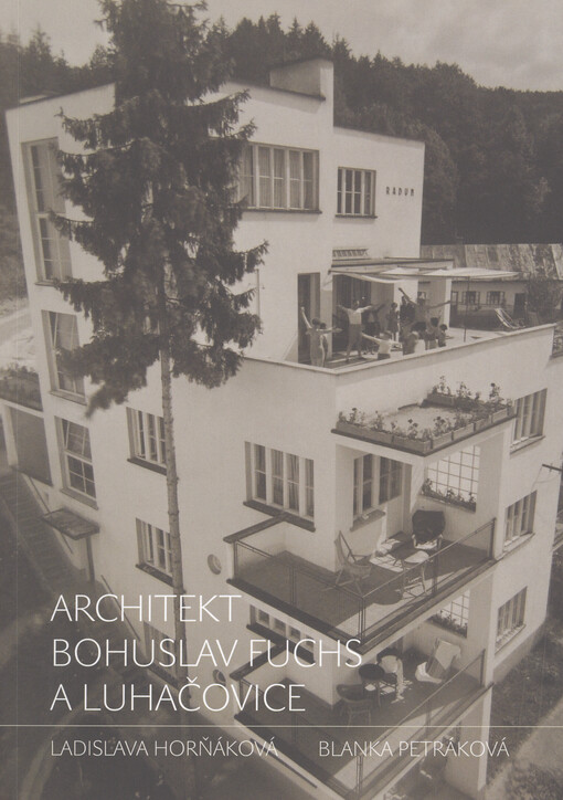 Architekt Bohuslav Fuchs a Luhačovice