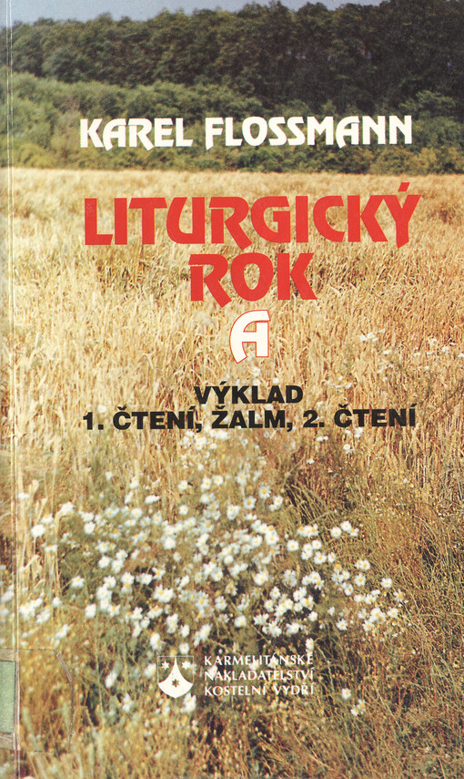 Liturgický rok :výklad - 1. čtení, žalm, 2. čtení.Cyklus A