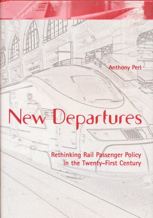 New departures : rethinking rail passenger policy in the twenty-first century