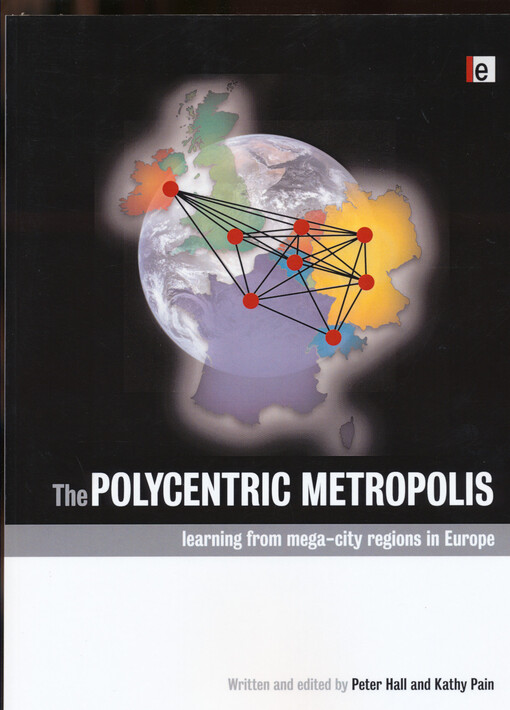 The polycentric metropolis :learning from mega-city regions in Europe
