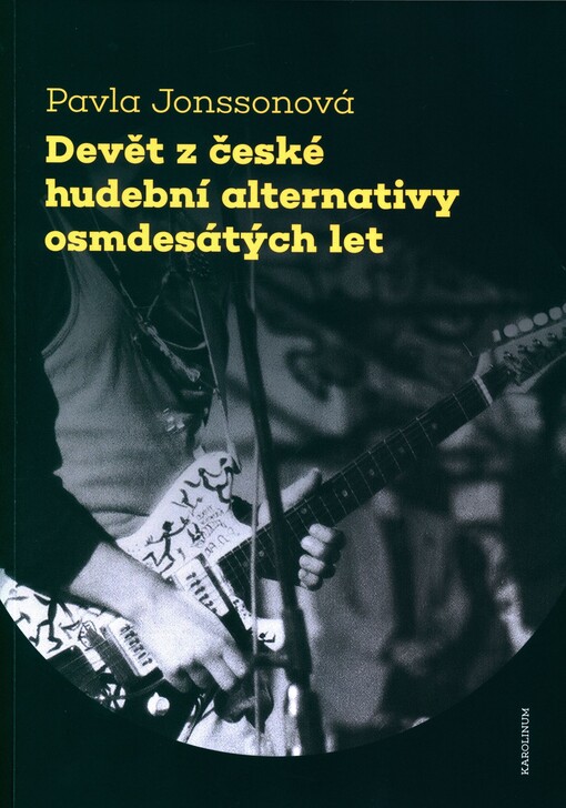 Devět z české hudební alternativy osmdesátých let