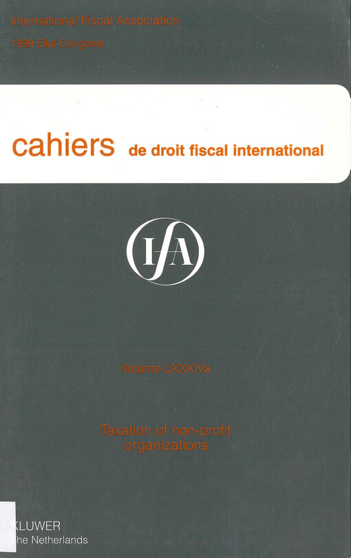 Cahiers de droit fiscal international : studies on international fiscal law. Volume LXXXIVa, Subject I, Taxation of non-profit organizations