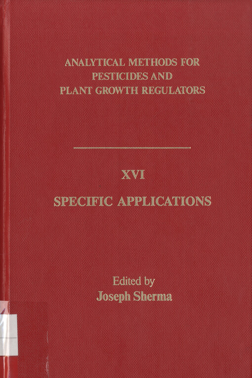Analytical methods for pesticides and plant growth regulators. Vol. 16, Specific applications