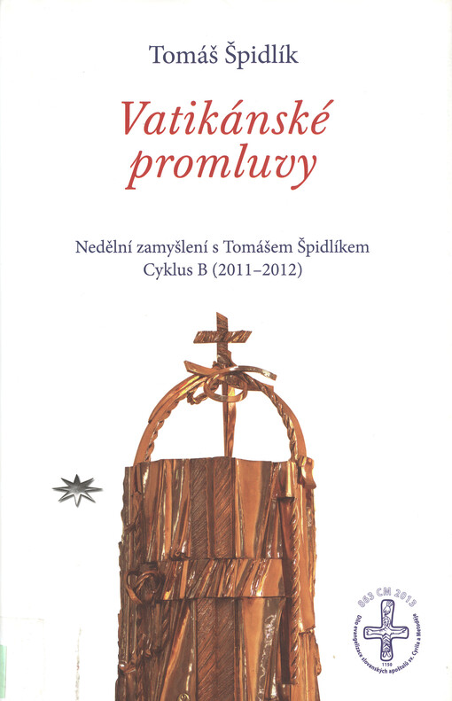 Vatikánské promluvy : nedělní zamyšlení s Tomášem Špidlíkem : cyklus B (2011-2012)