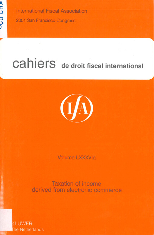 Cahiers de droit fiscal international : studies on international fiscal law. Volume LXXXVIa, Subject I, Taxation of income derived from electronic commerce