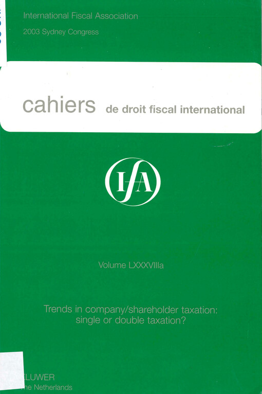 Cahiers de droit fiscal international : studies on international fiscal law. Volume LXXXVIIIa, Subject I, Trends in company/shareholder taxation: single or double taxation?