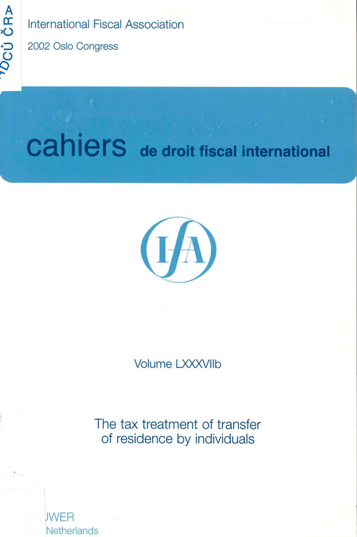 Cahiers de droit fiscal international : studies on international fiscal law. Volume LXXXVIIb, Subject II, The tax treatment of transfer of residence by individuals