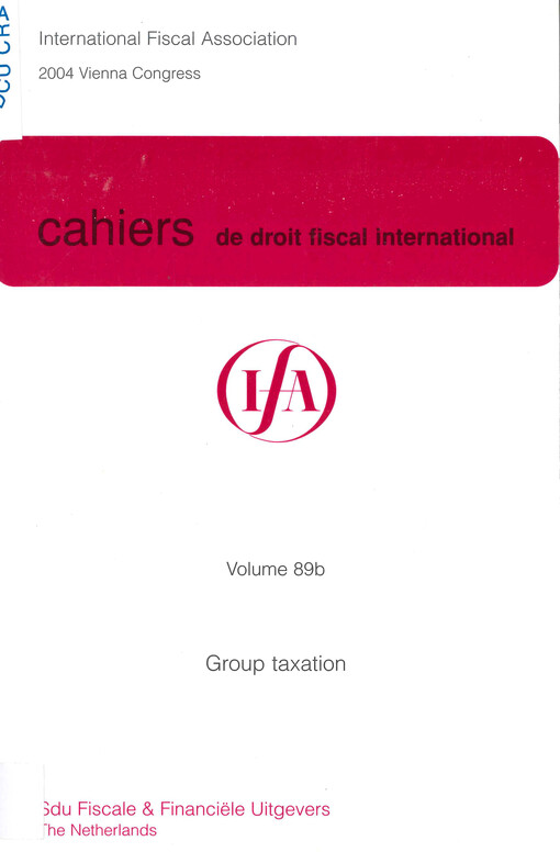 Cahiers de droit fiscal international : studies on international fiscal law. Volume 89b, Subject II, Group taxation