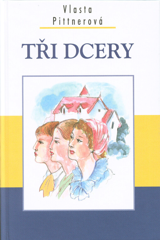 Tři dcery : obraz ze života lidu ve žďárských horách