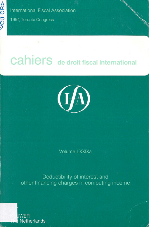 Cahiers de droit fiscal international : studies on international fiscal law. Volume LXXIXa, Subject I, Deductibility of interest and other financing charges in computing income