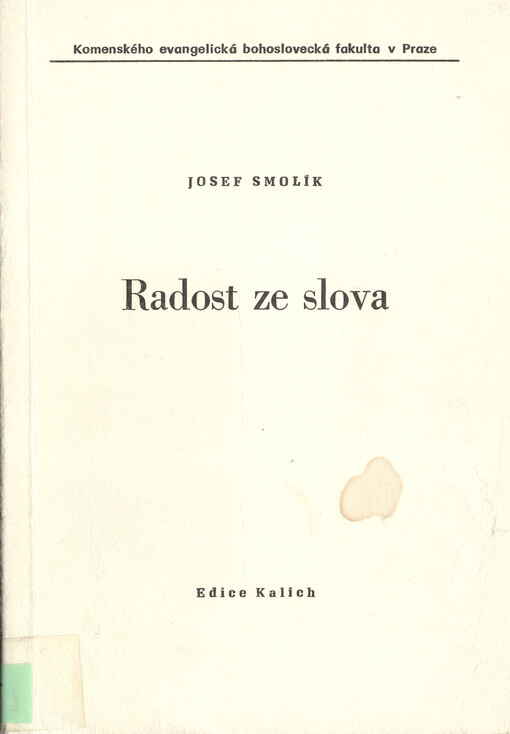 Radost ze slova :Náčrt homiletiky : Skripta pro stud. účely Komenského ev. bohosl. fak. v Praze