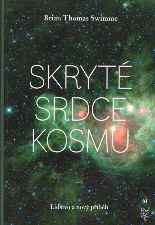 Skryté srdce kosmu : lidstvo a nový příběh