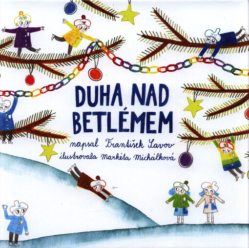 Duha nad Betlémem : vánoce s panáčky, co dělají počasí